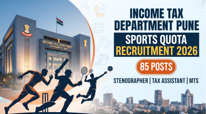 Income Tax Department Pune Sports Quota Recruitment 2026